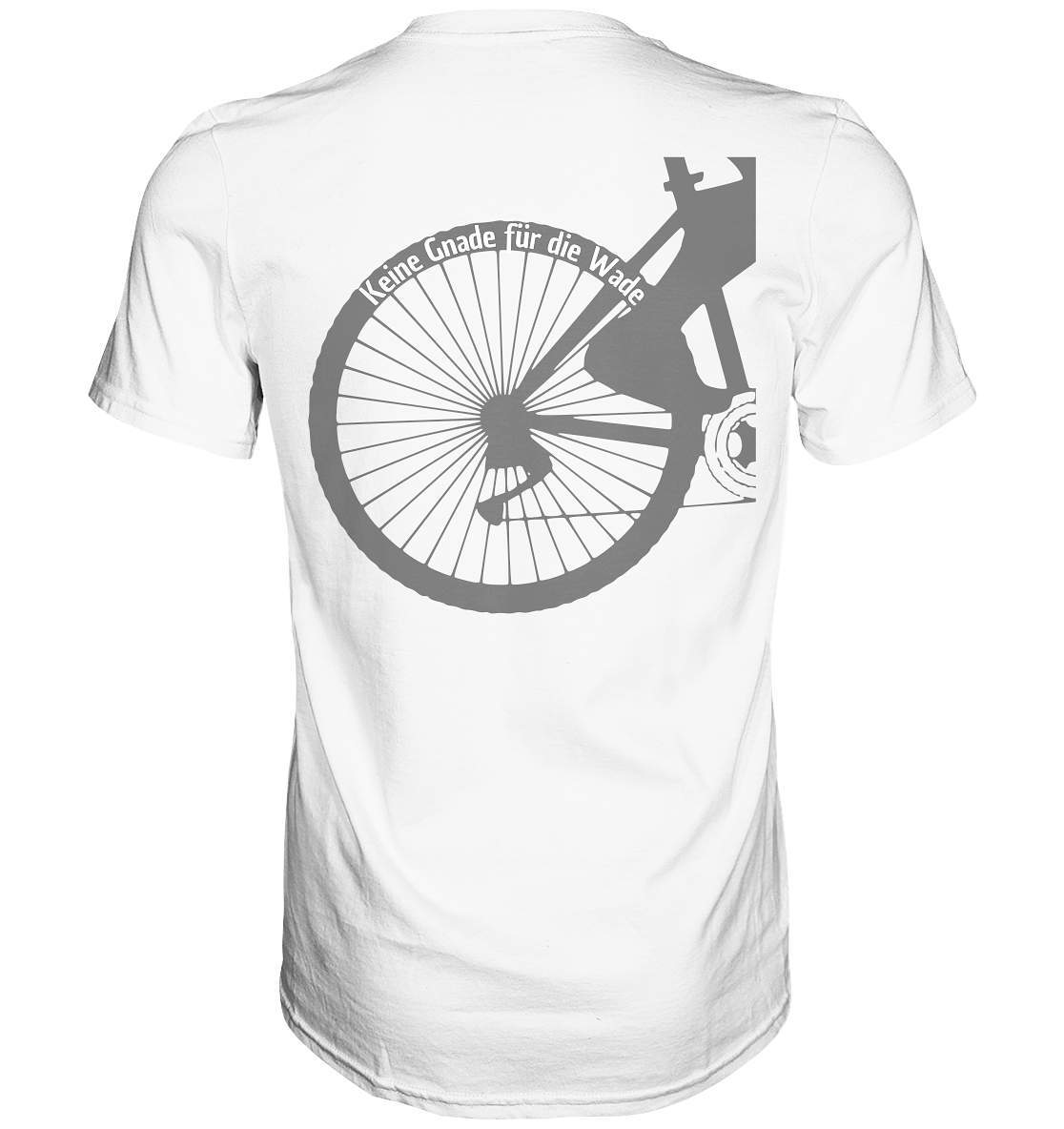 Keine Gnade für die Wade Fahrrad Mountainbike Biker Geschenkidee Fahrrad  - Premium Shirt-bike,bike damen,e-bike trekking,fahrrad,fahrrad damen,fahrrad einfach,fahrrad fahren,fahrrad herren,fahrrad test,fahrradbekleidung,fahrradtour,Keine Gnade für die Wade,mountainbike