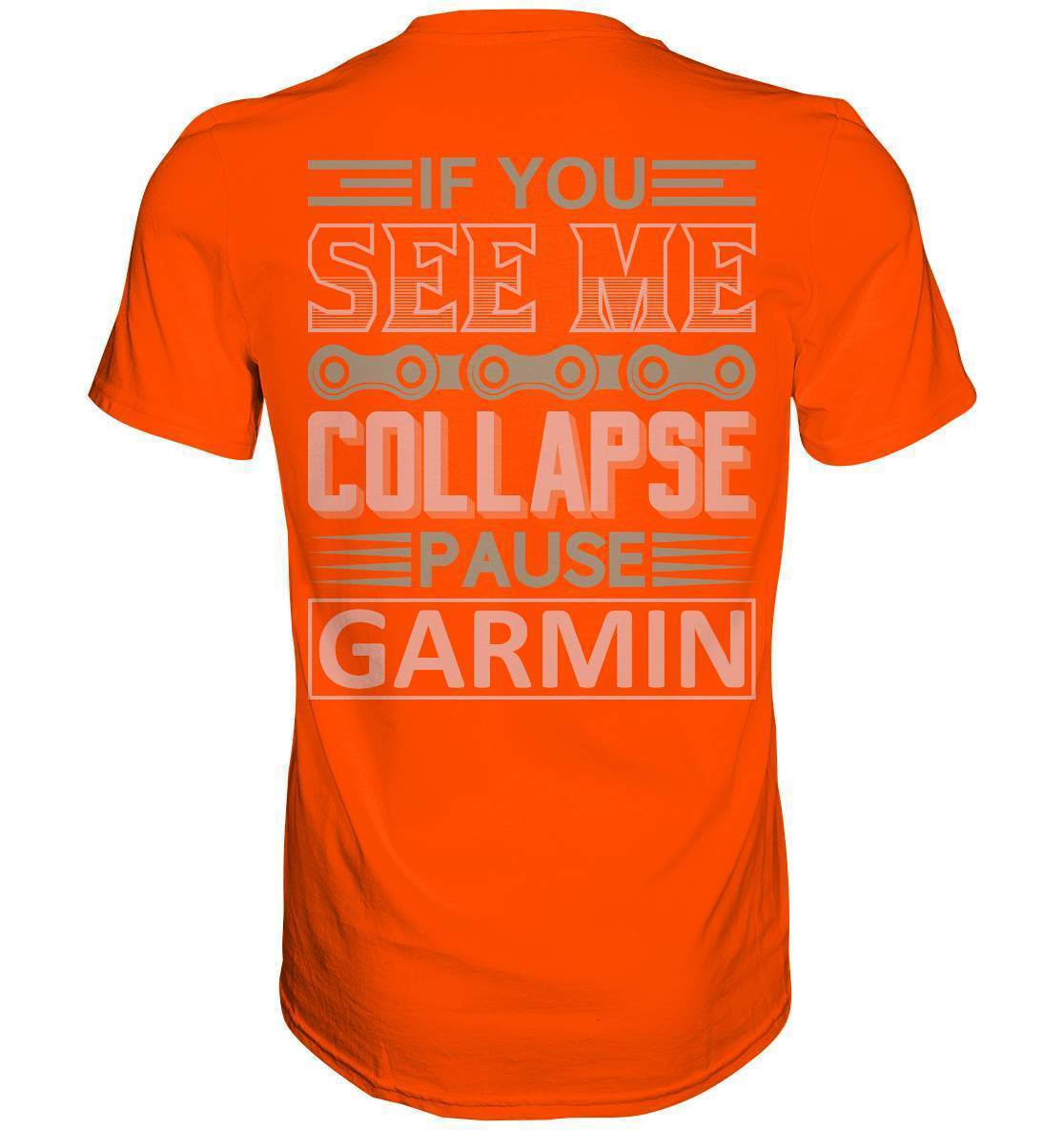 Fahrrad If You See Me Collapse, Pause Garmin - Premium Shirt-bike,bike damen,e-bike trekking,fahrrad,fahrrad damen,fahrrad einfach,fahrrad fahren,fahrrad herren,fahrrad test,fahrradbekleidung,fahrradtour,mountainbike,See Me Collapse Pause Garmin