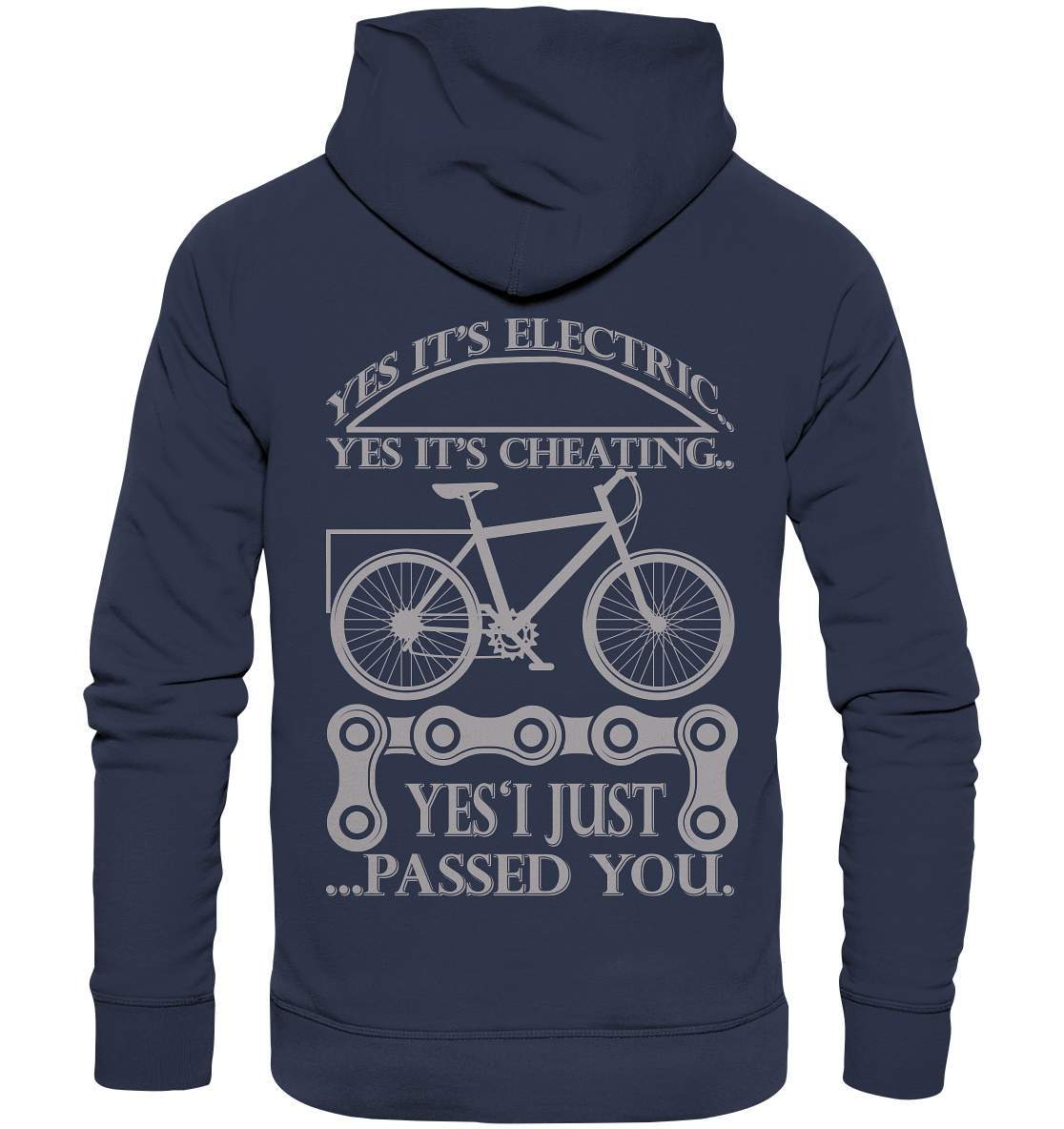 Fahrrad E-Bike Yes It's Electric Yes it's Cheating... Yes'I Just Passed you - Premium Unisex Hoodie-bike,e-bike,e-bike damen,e-bike trekking,elektrofahrrad,elektrofahrrad damen,elektrofahrrad einfach,elektrofahrrad herren,elektrofahrrad test,fahrrad,fahrrad fahren,fahrradbekleidung,mountainbike