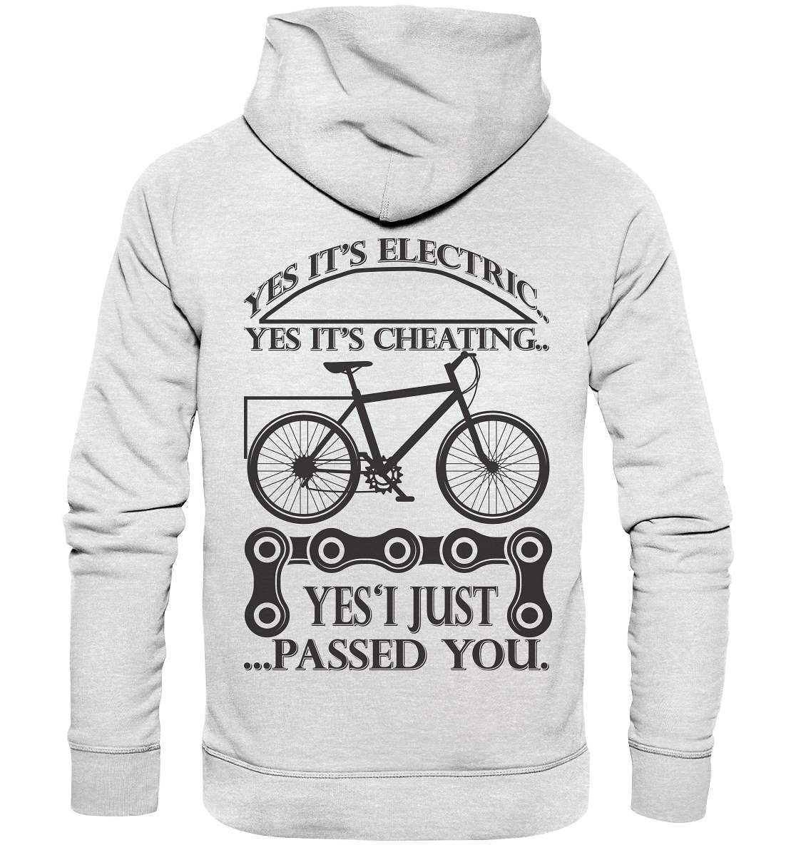 Fahrrad E-Bike Yes It's Electric Yes it's Cheating... Yes'I Just Passed you - Premium Unisex Hoodie-bike,e-bike,e-bike damen,e-bike trekking,elektrofahrrad,elektrofahrrad damen,elektrofahrrad einfach,elektrofahrrad herren,elektrofahrrad test,fahrrad,fahrrad fahren,fahrradbekleidung,mountainbike