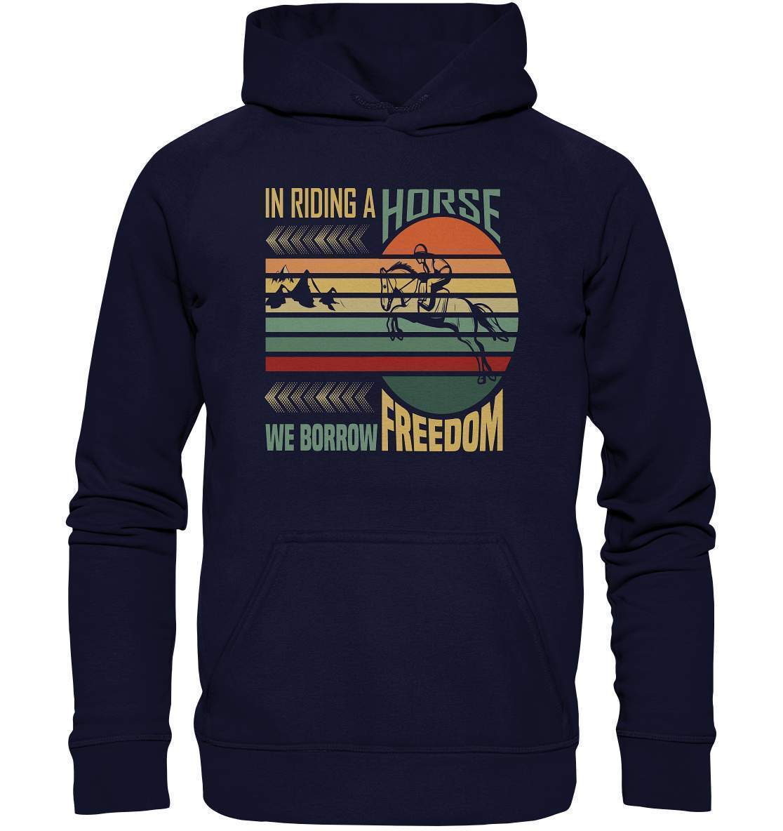 Pferde In Riding a Horse we Borrow Freedom - Basic Unisex Hoodie XL-dressur,dressurpferd,haflinger,Pferd,pony,ponyhof,reiter,reitsport,reitverein,Riding Horse Borrow Freedom,sattel,springpferd,springreiten