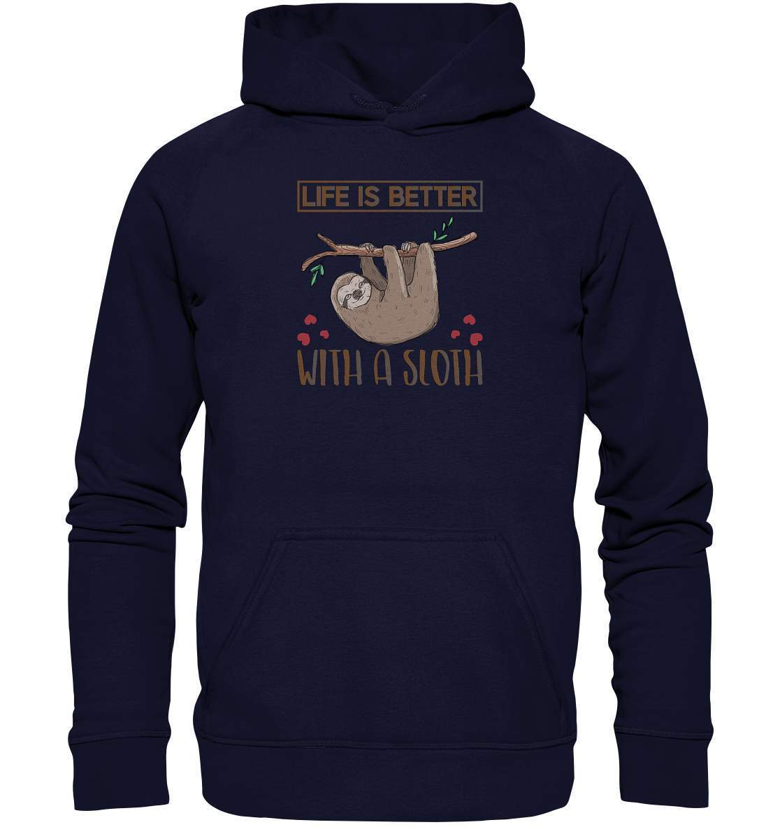 Faultier Life is better with a Sloth - Basic Unisex Hoodie XL-3 finger faultier,3 zehen faultier,das faultier,ein faultier,faul,Faultier,faultier shirt,faultier t shirt damen,faultierfarm,faultiermotiv,Life is better with a Sloth,riesenfaultier,t-shirt mit faultier