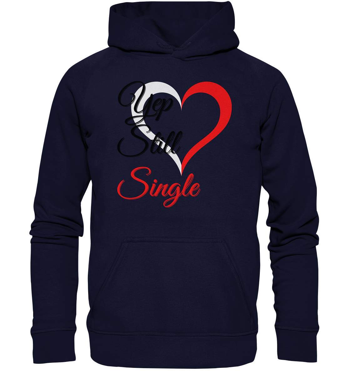 Valentinstag Yeb Still Single Perfekt für Singles - Basic Unisex Hoodie XL-14. Februar,be my valentine,getrennt,große Liebe,herz,liebe,Single,tag der verliebten,Trennung,valentines day,Valentinstag,Valentinstag für Frauen,Valentinstag für Männer,Valentinstag Geschenk,Valentinstag Ideen,verliebt