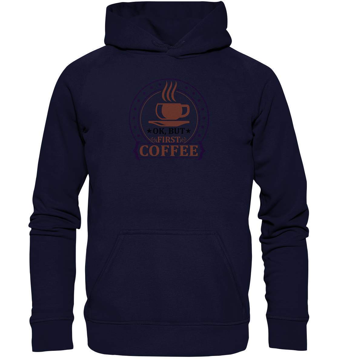 Kaffee OK. But first Coffee Kaffeeliebhaber - Basic Unisex Hoodie XL-coffee t shirt,espresso t shirt,Frühaufsteher,geschenke für kaffeeliebhaber,i like coffee t shirt,kaffee,kaffeejunkie,Kaffeekanne,kaffeeliebhaber geschenk,kaffeesüchtig,langschläfer,Morgenmuffel,OK But first Coffee