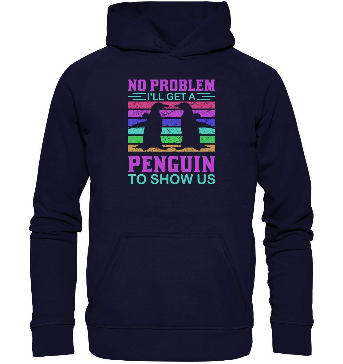 Pinguin No Problem I'll get a Penguin to show us  - Basic Unisex Hoodie XL-bild pinguin,get a Penguin to show us,humboldt pinguin,pinguin,Pinguin Bild,pinguin clipart,pinguin comic,pinguin druck,pinguin shirt,pinguin t-shirt,plitsch platsch pinguin