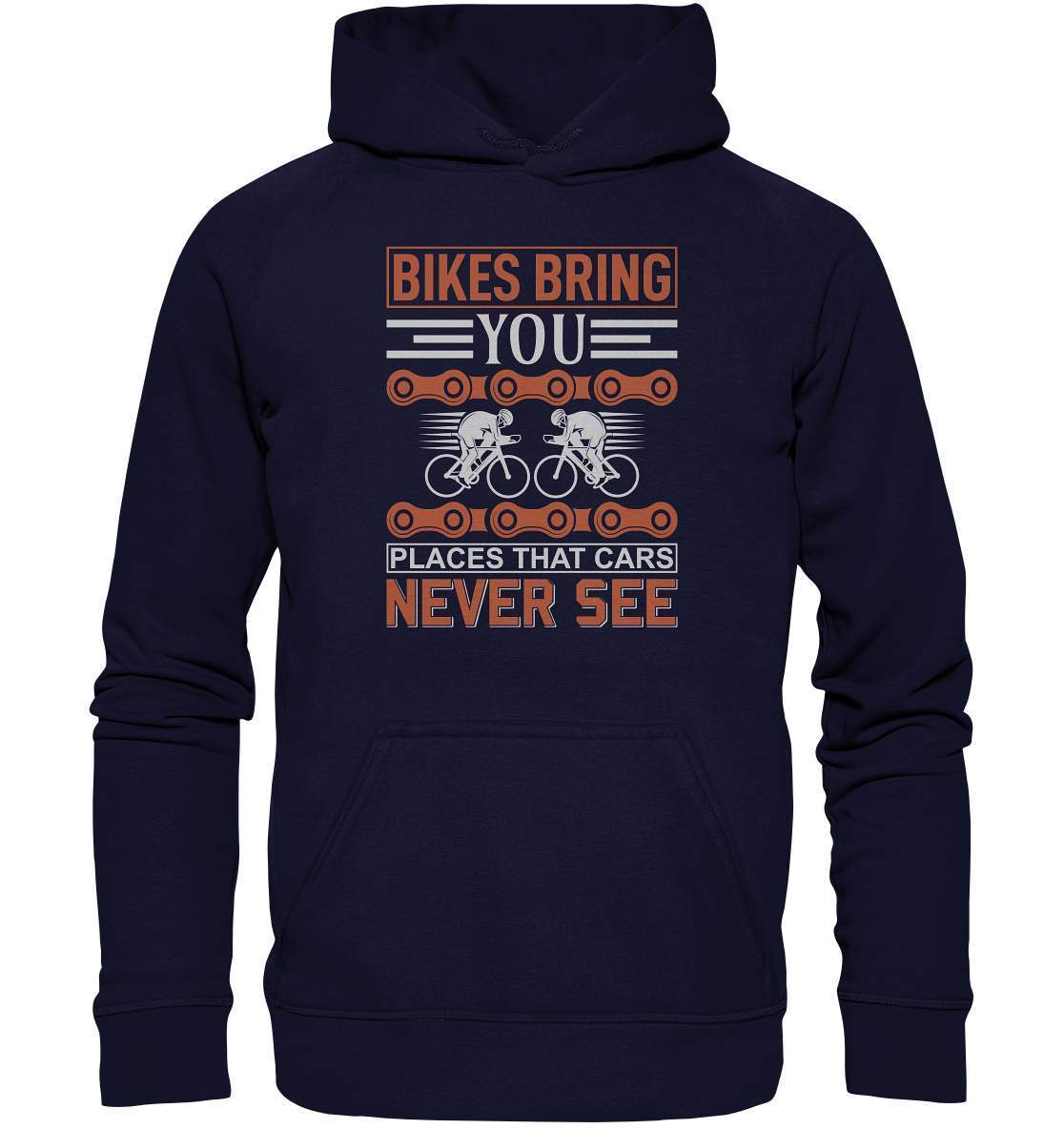 Fahrrad Bikes bring you Places that Cars never see - Basic Unisex Hoodie XL-bike,bike damen,e-bike trekking,fahrrad,fahrrad damen,fahrrad einfach,fahrrad fahren,fahrrad herren,fahrrad test,fahrradbekleidung,fahrradtour,mountainbike,Places that Cars never see