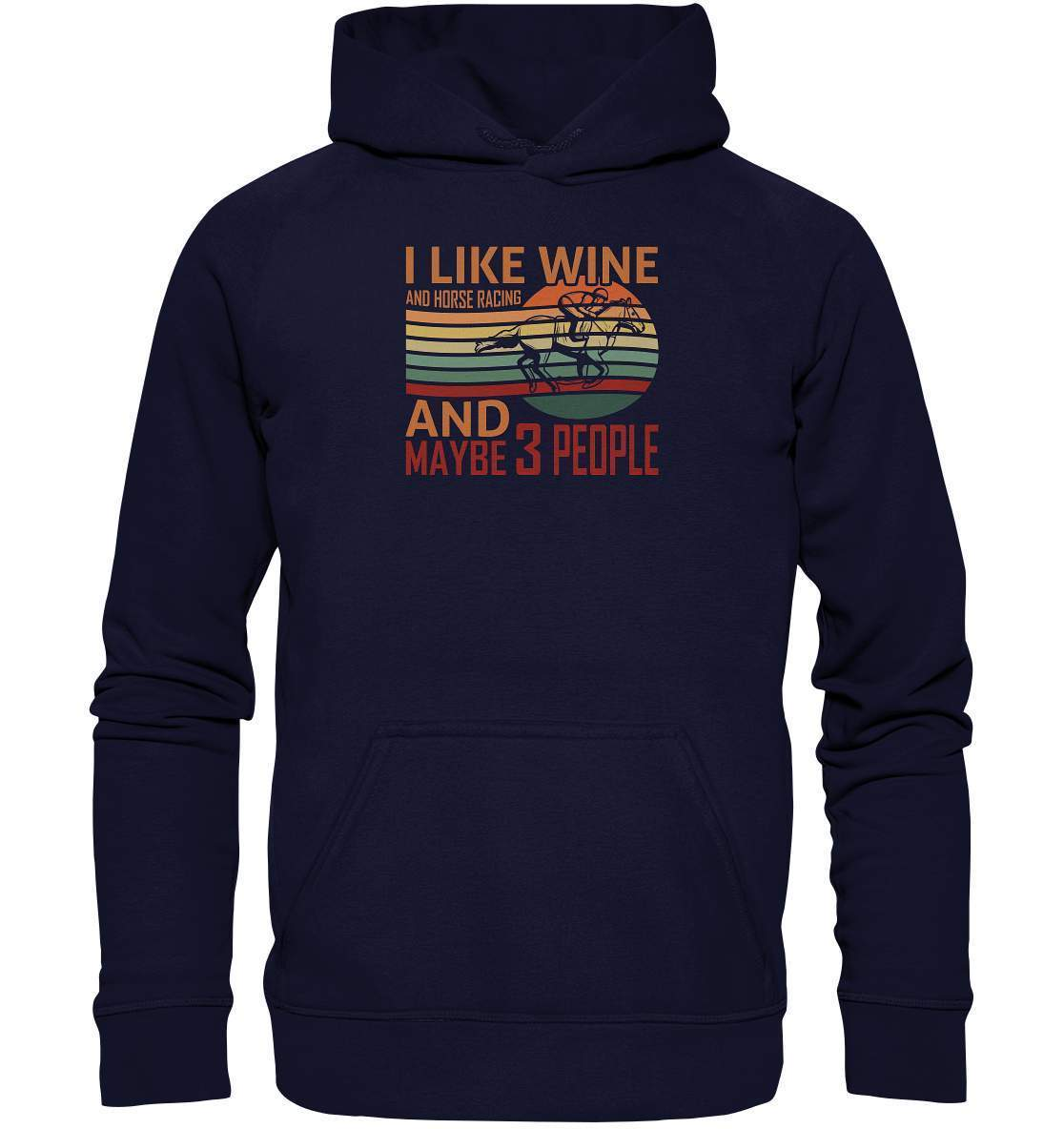 Pferde I like Wine and Horse Racing and maybe 3 People - Basic Unisex Hoodie XL-dressur,dressurpferd,haflinger,I like Wine and Horse Racing,Pferd,pony,ponyhof,reiter,reitsport,reitverein,sattel,springpferd,springreiten