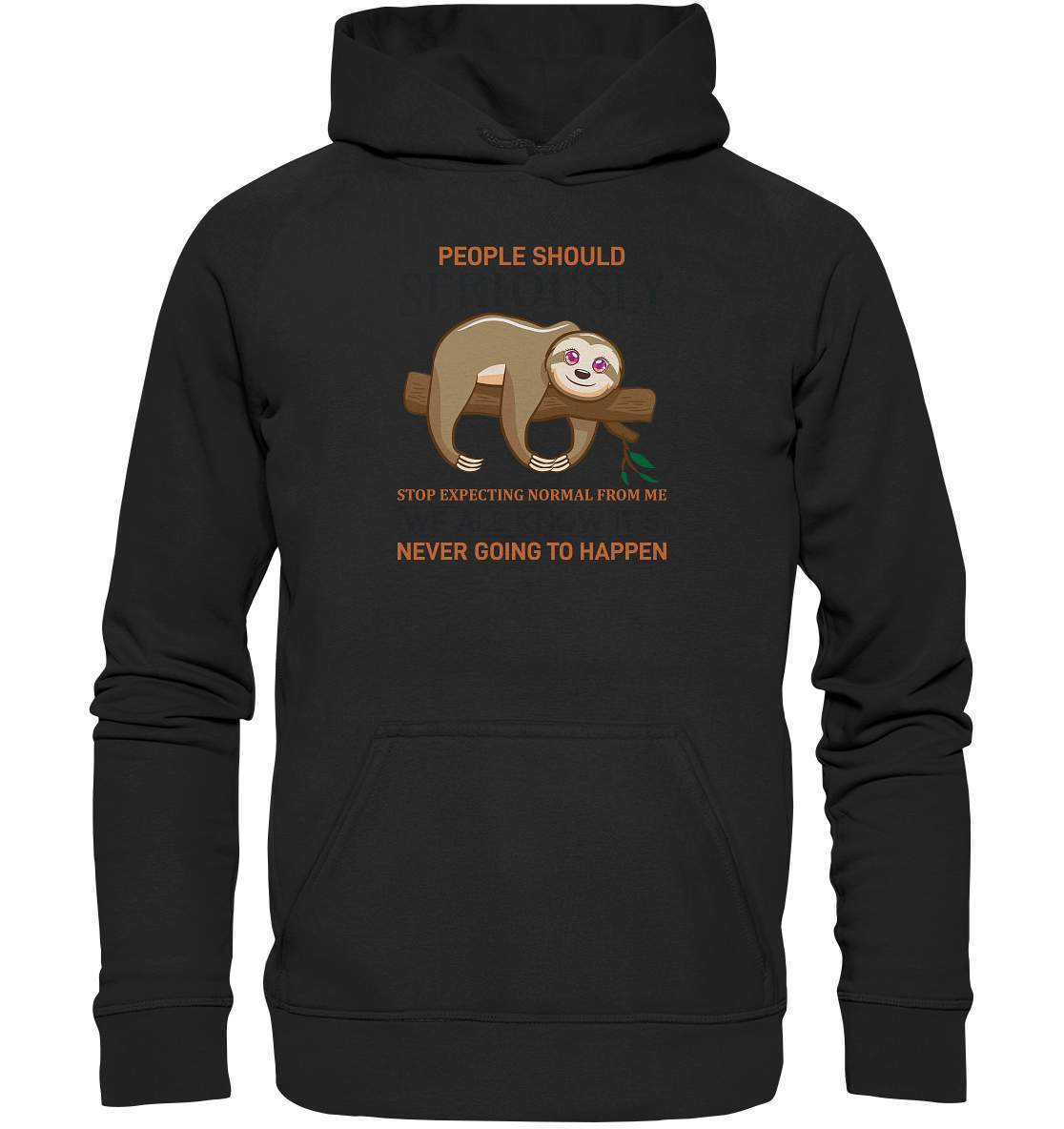 Faultier People Should Seriously Stop Expecting normal from me We All Know It's never going to Happen - Basic Unisex Hoodie XL-3 finger faultier,3 zehen faultier,das faultier,ein faultier,faul,Faultier,faultier shirt,faultier t shirt damen,faultierfarm,faultiermotiv,Normalität erwarten,riesenfaultier,t-shirt mit faultier