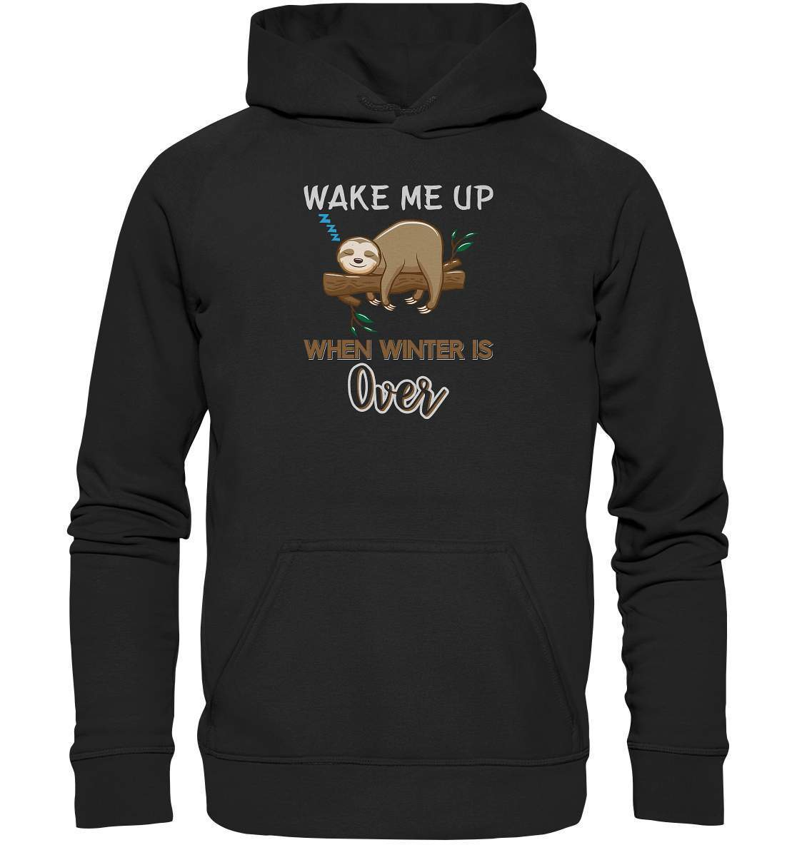 Faultier Wake me up when Winter is over - Basic Unisex Hoodie XL-3 finger faultier,3 zehen faultier,das faultier,ein faultier,faul,Faultier,faultier shirt,faultier t shirt damen,faultierfarm,faultiermotiv,riesenfaultier,t-shirt mit faultier,Wake me up when Winter is over