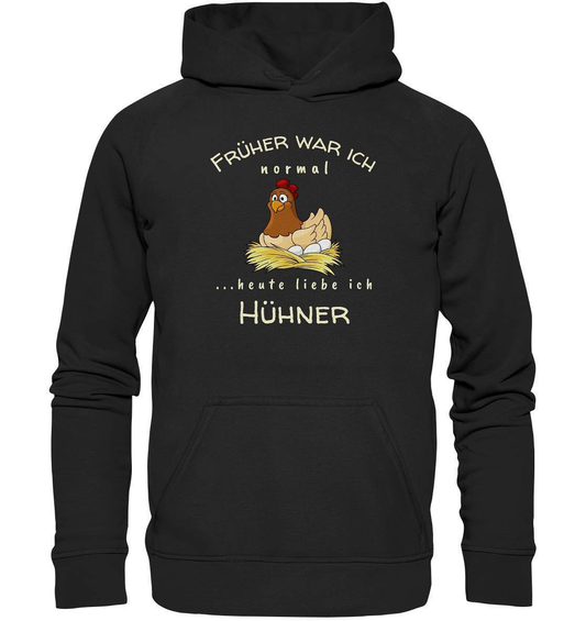 Früher war ich normal heute liebe Ich Hühner- Bauer Geschenk - Basic Unisex Hoodie XL-