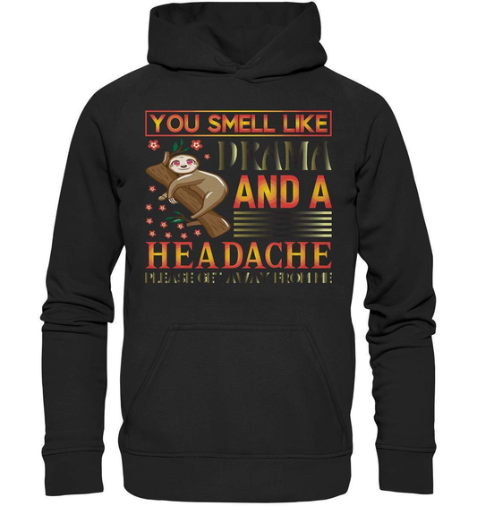 Faultier You smell like drama and a headache, please get away from me - Basic Unisex Hoodie XL-3 finger faultier,3 zehen faultier,das faultier,ein faultier,faul,Faultier,faultier shirt,faultier t shirt damen,faultierfarm,faultiermotiv,riesenfaultier,smell like drama and a headache,t-shirt mit faultier