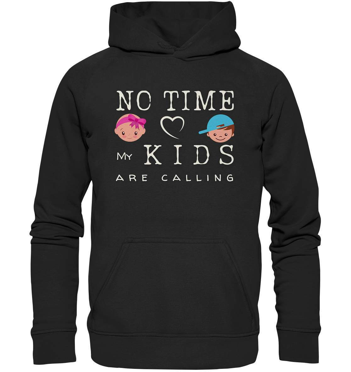 No Time My Kids Are Calling - für stolze Papas oder Mamas - Basic Unisex Hoodie XL-baby shower,baby shower party,du wirst papa,es wird ein junge,für Mama,für Papa,geschenk,geschenkidee,junge,kleiner junge,kleines mädchen,mama shirt,my boy,my girl,mädchen,papa shirt,team rosa und team blau,überraschung