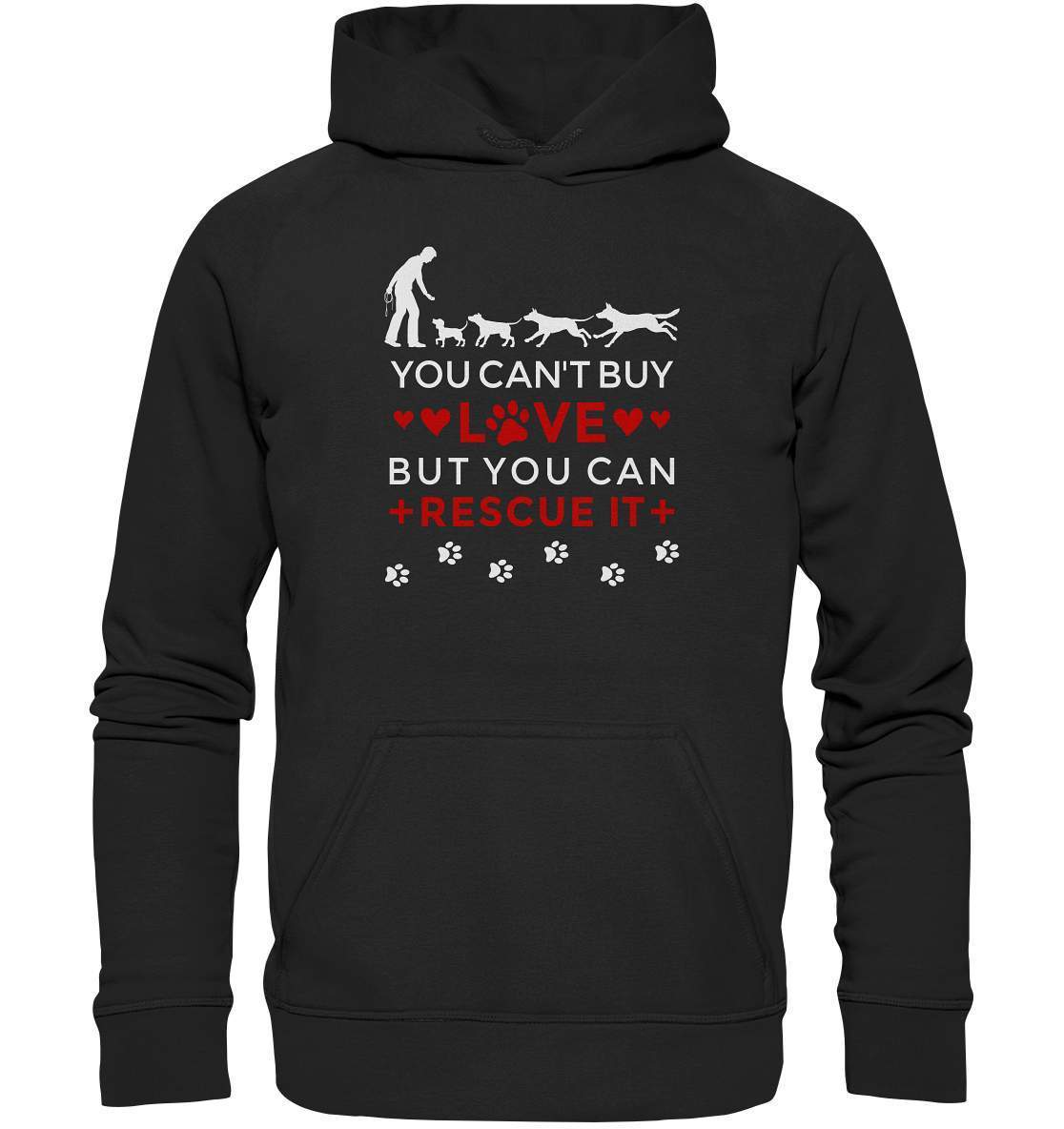 You can't buy love but you can rescue it - Hundefreunde - Basic Unisex Hoodie XL-auf den hund gekommen,dog,freude,geburtstgasgeschenk,Geschenk,geschenkidee,humor,hund,hundebesitzer,hundefan,hundehalter,hundeliebhaber,hunderettung,hundeshirt,spaß,tierrettung