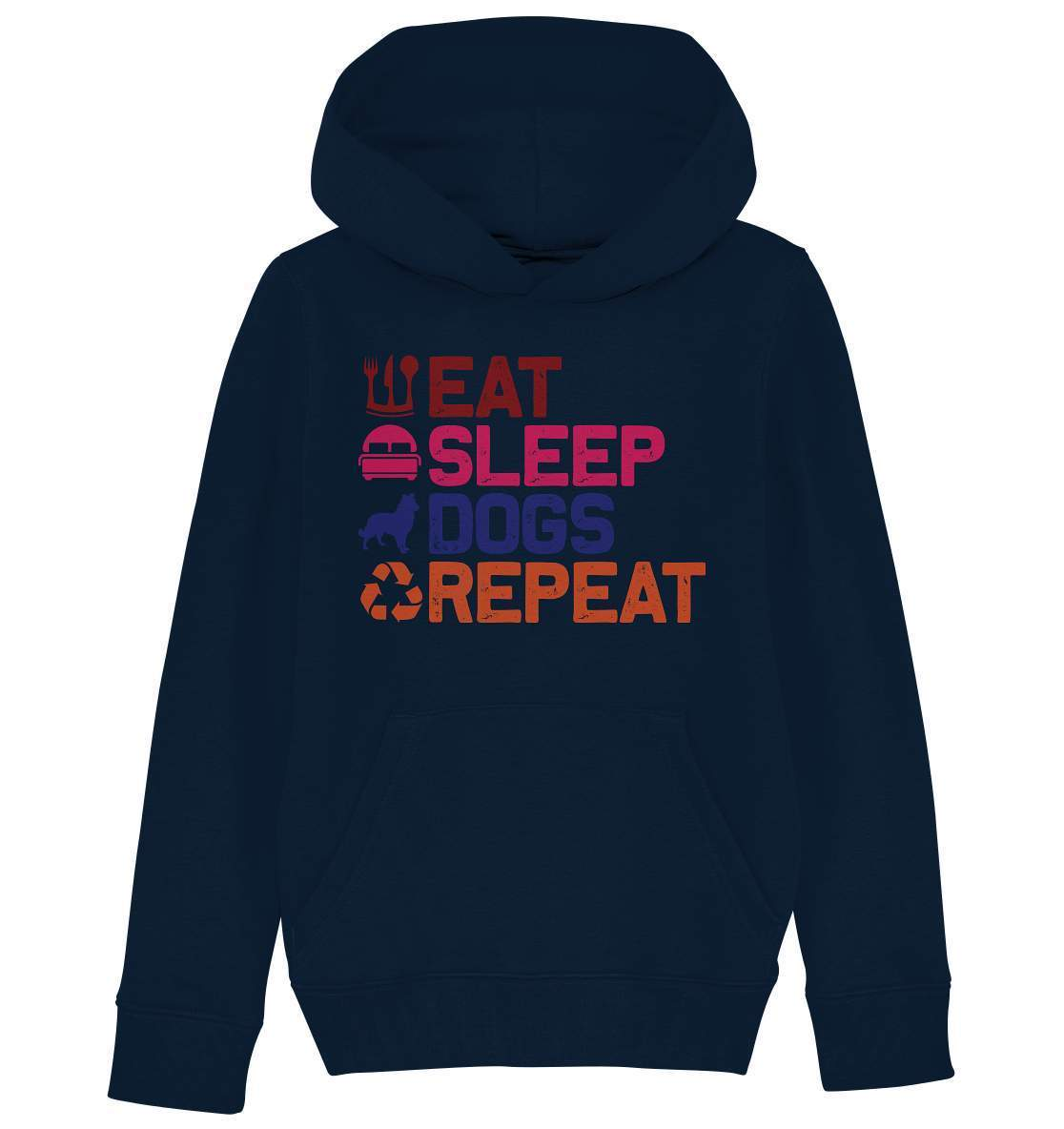 Hunde Tag Eat Sleep Dogs Repeat - Kids Organic Hoodie-auf den hund gekommen,dog,Eat sleep dogs repeat,geburtstgasgeschenk,geschenkidee,humor,hund,hundebesitzer,hundefan,hundehalter,hundeliebhaber,hundeshirt,Pullover Spruch,spaß