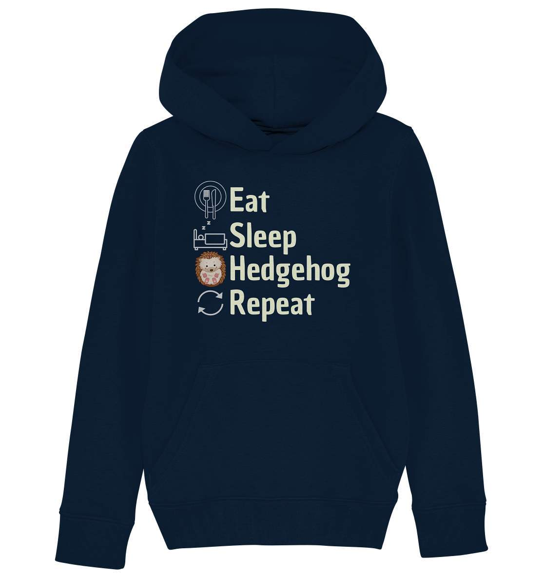 Igel Fan Outfit Eat Sleep Hedgehog Repeat  - Kids Organic Hoodie-geschenkidee,igel,igel fan,igel lover,igel outfit,igel überwintern,igelhaus,liebe zu igeln,waldtiere,waldtierfan,weißbauchigel