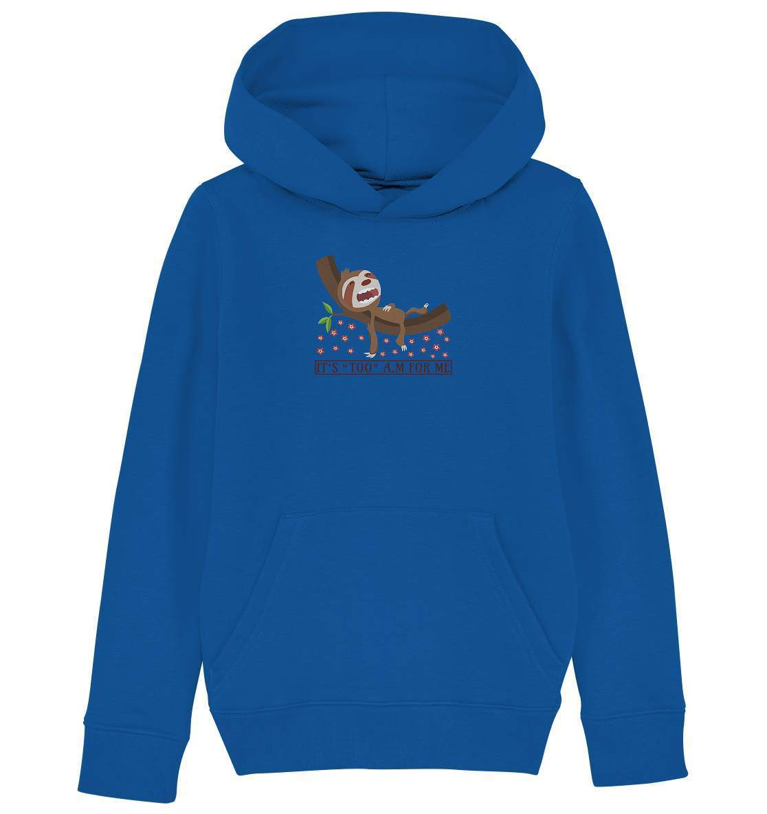 Faultier It's too a.m. for me - Kids Organic Hoodie-3 finger faultier,3 zehen faultier,das faultier,ein faultier,faul,Faultier,faultier shirt,faultier t shirt damen,faultierfarm,faultiermotiv,It's too a m for me,Pullover Spruch,riesenfaultier,t-shirt mit faultier