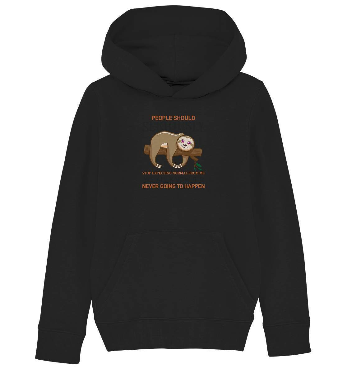 Faultier People Should Seriously Stop Expecting normal from me We All Know It's never going to Happen - Kids Organic Hoodie-3 finger faultier,3 zehen faultier,das faultier,ein faultier,faul,Faultier,faultier shirt,faultier t shirt damen,faultierfarm,faultiermotiv,Normalität erwarten,Pullover Spruch,riesenfaultier,t-shirt mit faultier