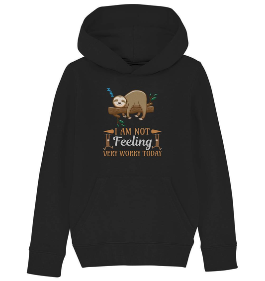 Faultier I am Not feeling verry Worky today - Kids Organic Hoodie-3 finger faultier,3 zehen faultier,das faultier,ein faultier,faul,Faultier,faultier shirt,faultier t shirt damen,faultierfarm,faultiermotiv,Not verry Worky today,Pullover Spruch,riesenfaultier,t-shirt mit faultier