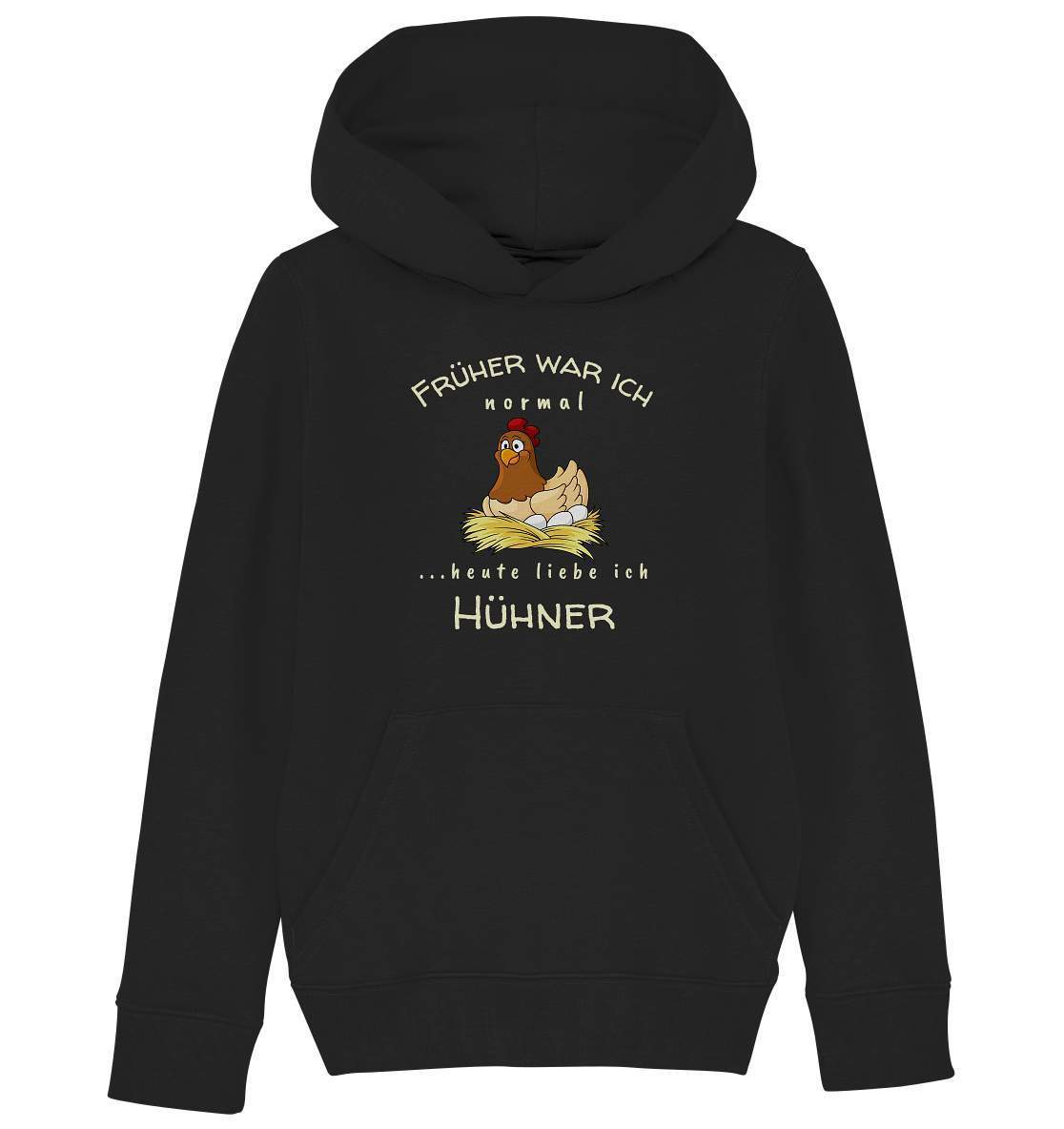 Früher war ich normal heute liebe Ich Hühner- Bauer Geschenk - Kids Organic Hoodie-bauer,geflügel,geflügelverein,Geschenk,geschenkidee,hahn,hobbyzucht,hobbyzüchter,hunh,hähnchen,hähne,hühnchen,hühner,hühnerfarm,hühnerstall,hühnerzüchter,landwirt,Pullover Spruch,verrücktes Huhn