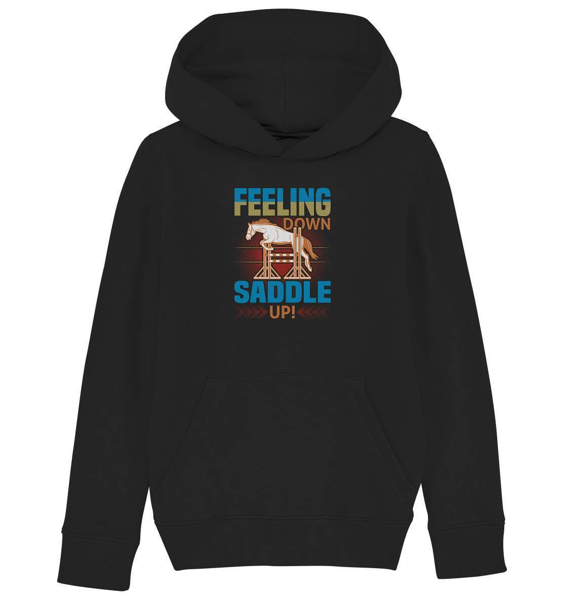 Pferde Feeling down Saddle up! - Kids Organic Hoodie-dressur,dressurpferd,Feeling down Saddle up,haflinger,Pferd,pony,ponyhof,Pullover Spruch,reiter,reitsport,reitverein,sattel,springpferd,springreiten