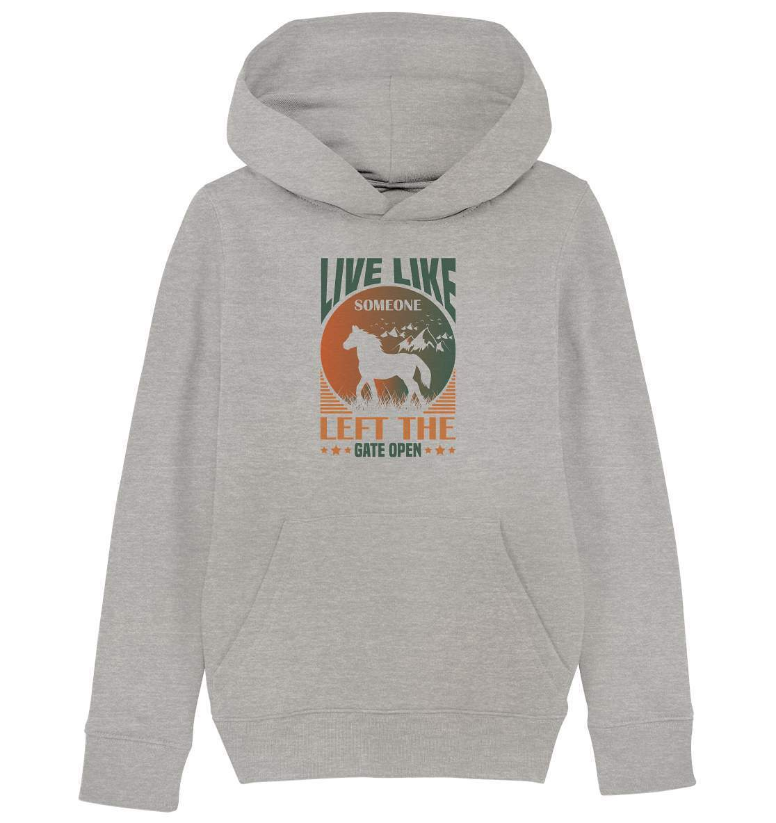 Pferde Live like someone left the Gate open - Kids Organic Hoodie-dressur,dressurpferd,haflinger,Live like someone left Gate open,Pferd,pony,ponyhof,Pullover Spruch,reiter,reitsport,reitverein,sattel,springpferd,springreiten