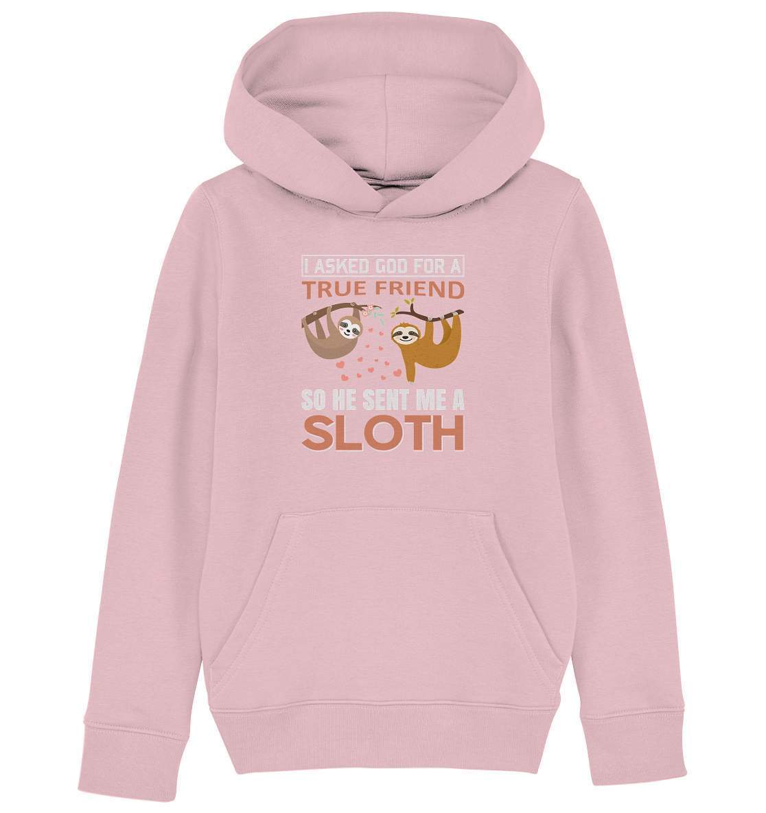 Faultier I asked God for a true Friend so he send me a Sloth - Kids Organic Hoodie-3 finger faultier,3 zehen faultier,das faultier,ein faultier,faul,Faultier,faultier shirt,faultier t shirt damen,faultierfarm,faultiermotiv,I asked for a Friend he send me a Sloth,Pullover Spruch,riesenfaultier,t-shirt mit faultier