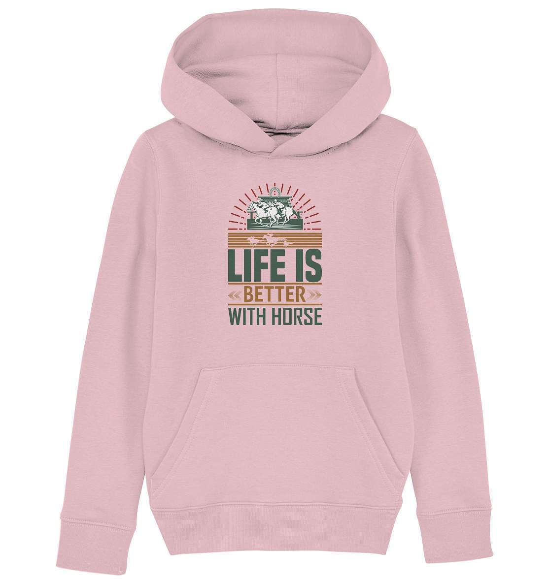 Pferde Life is better with Horse  - Kids Organic Hoodie-dressur,dressurpferd,haflinger,life is better with horse,Pferd,pony,ponyhof,Pullover Spruch,reiter,reitsport,reitverein,sattel,springpferd,springreiten