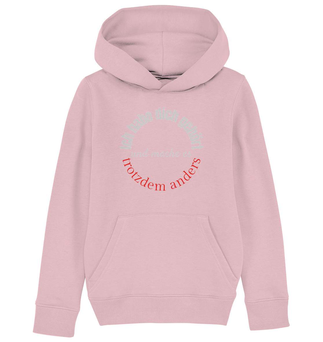 Ich habe dich gehört und mache es trotzdem anders - Kids Organic Hoodie-beraten,beratungsresistent,er macht was er will,fun,geschenkidee,guter rat,Männer Shirt,nicht zu hören,ratschlag,ratschläge,sagen und machen,trotzdem anders,zuhören