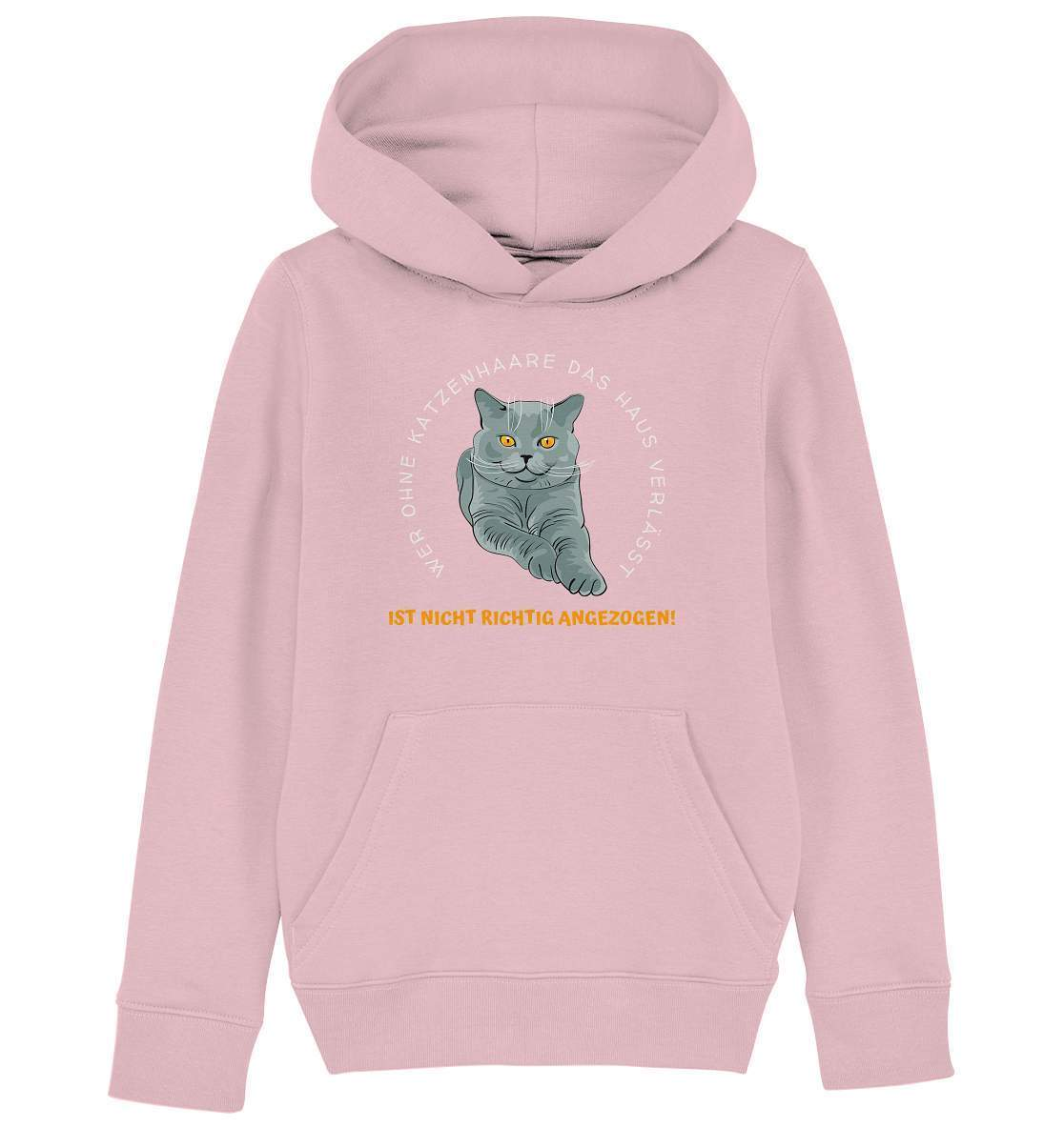 Ohne Katzenhaare bist du nicht richtig angezogen - Katzen - Kids Organic Hoodie-auf die Katze gekommen,cat,freude,geburtstgasgeschenk,Geschenk,geschenkidee,humor,Katze,Katzenbesitzer,katzenfan,katzenhalter,katzenliebhaber,katzenshirt,Pullover Spruch,spaß