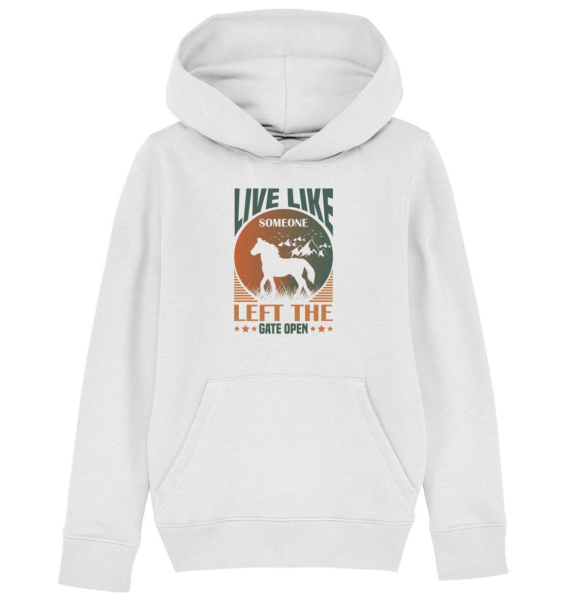 Pferde Live like someone left the Gate open - Kids Organic Hoodie-dressur,dressurpferd,haflinger,Live like someone left Gate open,Pferd,pony,ponyhof,Pullover Spruch,reiter,reitsport,reitverein,sattel,springpferd,springreiten