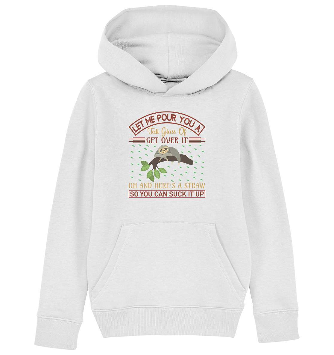 Faultier Let me Pour You a Big Glass Of get Over It - Kids Organic Hoodie-3 finger faultier,3 zehen faultier,das faultier,ein faultier,faul,Faultier,faultier shirt,faultier t shirt damen,faultierfarm,faultiermotiv,Let me Pour You a Big Glass,Pullover Spruch,riesenfaultier,t-shirt mit faultier