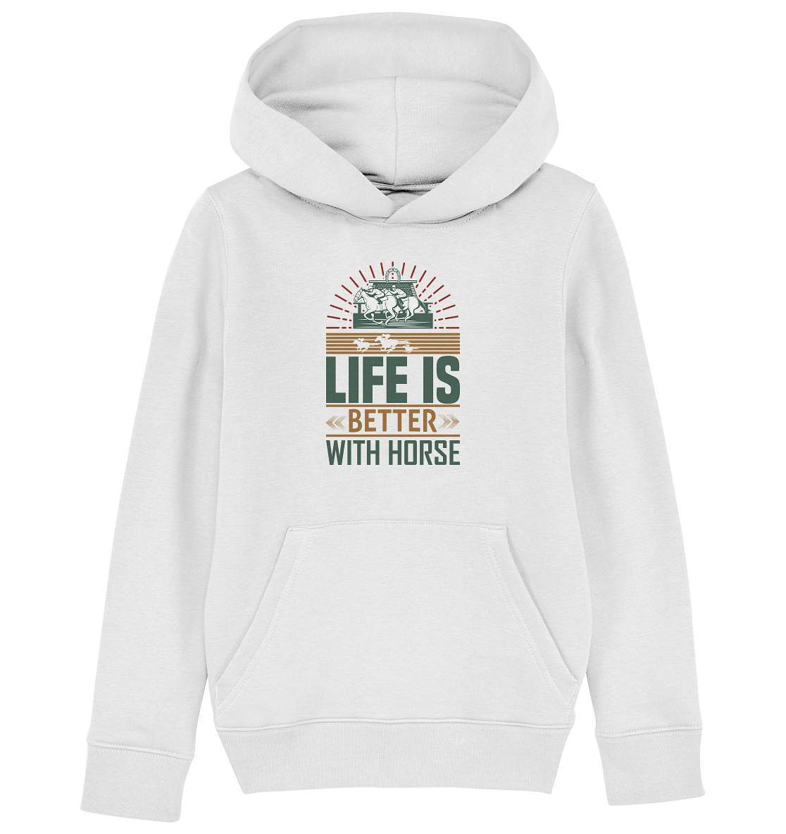 Pferde Life is better with Horse  - Kids Organic Hoodie-dressur,dressurpferd,haflinger,life is better with horse,Pferd,pony,ponyhof,Pullover Spruch,reiter,reitsport,reitverein,sattel,springpferd,springreiten