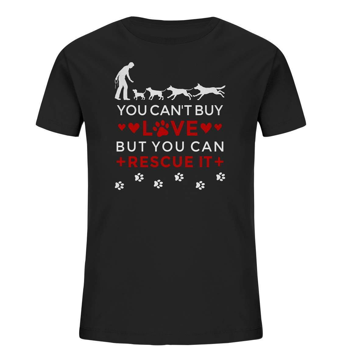 You can't buy love but you can rescue it - Hundefreunde - Kids Organic Shirt-auf den hund gekommen,dog,freude,geburtstgasgeschenk,Geschenk,geschenkidee,humor,hund,hundebesitzer,hundefan,hundehalter,hundeliebhaber,hunderettung,hundeshirt,spaß,tierrettung