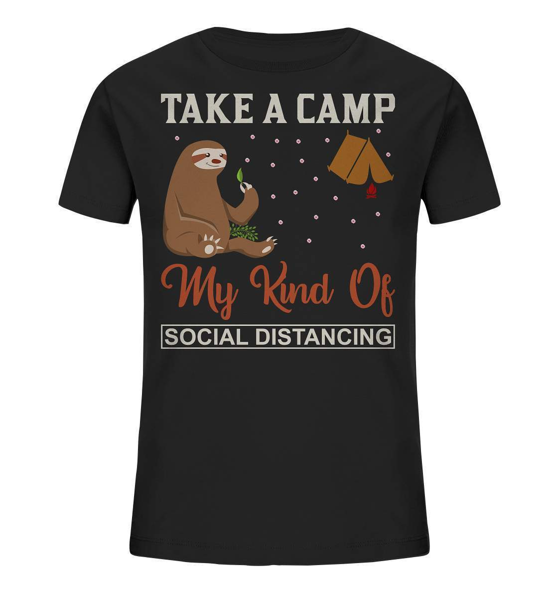 Faultier Take a camp my kind of social distancing - Kids Organic Shirt-3 finger faultier,3 zehen faultier,das faultier,ein faultier,faul,Faultier,faultier shirt,faultier t shirt damen,faultierfarm,faultiermotiv,riesenfaultier,t-shirt mit faultier,Take a camp social distancing