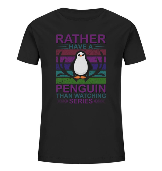 Pinguin Rather have a Penguin than watching series - Kids Organic Shirt-bild pinguin,humboldt pinguin,pinguin,Pinguin Bild,pinguin clipart,pinguin comic,pinguin druck,pinguin shirt,pinguin t-shirt,plitsch platsch pinguin,Rather Penguin than watching series