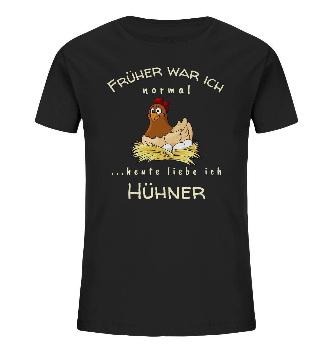 Früher war ich normal heute liebe Ich Hühner- Bauer Geschenk - Kids Organic Shirt-