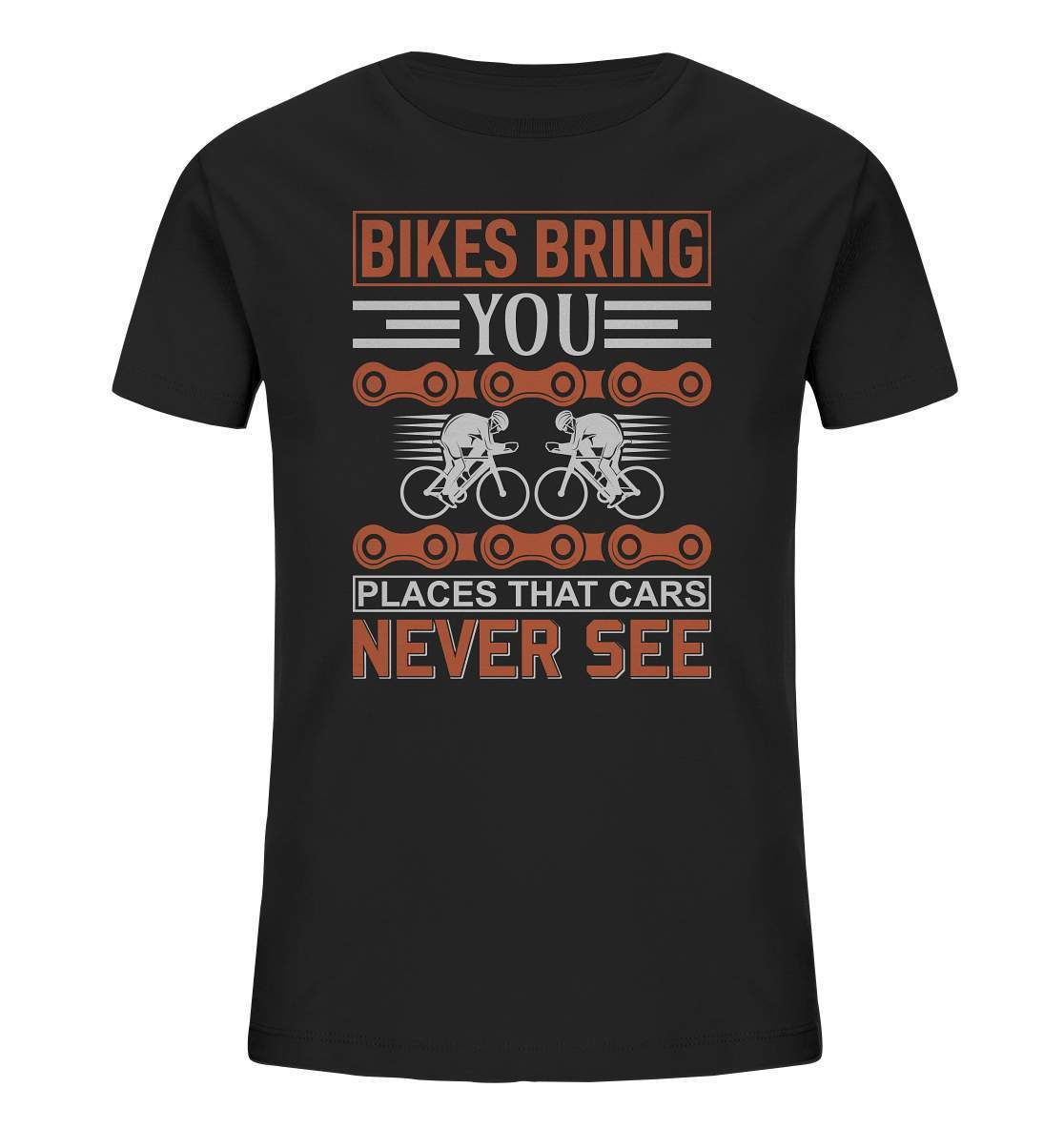 Fahrrad Bikes bring you Places that Cars never see - Kids Organic Shirt-bike,bike damen,e-bike trekking,fahrrad,fahrrad damen,fahrrad einfach,fahrrad fahren,fahrrad herren,fahrrad test,fahrradbekleidung,fahrradtour,mountainbike,Places that Cars never see