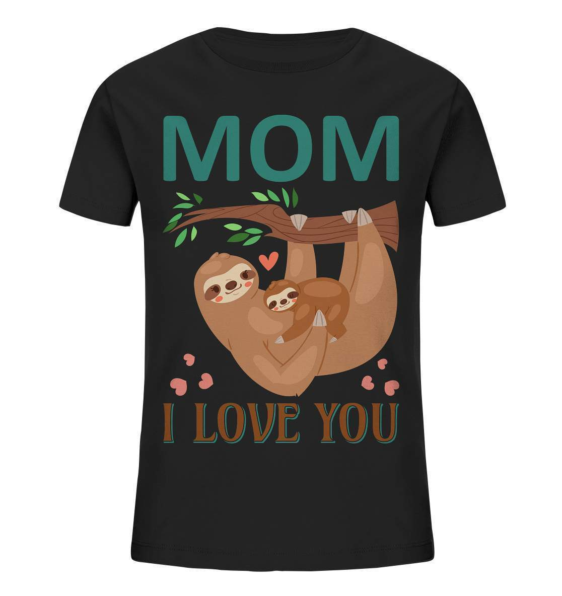 Faultier Mom, I Love You - Kids Organic Shirt-3 finger faultier,3 zehen faultier,das faultier,ein faultier,faul,Faultier,faultier shirt,faultier t shirt damen,faultierfarm,faultiermotiv,Mom I Love You,riesenfaultier,t-shirt mit faultier