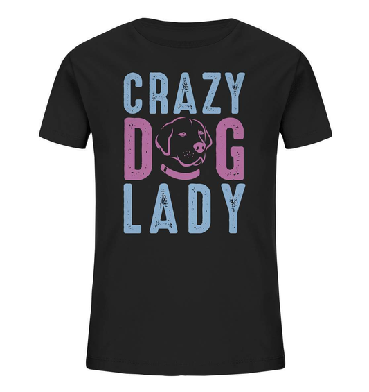 Hunde Liebhaberin Crazy Dog Lady - Kids Organic Shirt-auf den hund gekommen,Crazy Dog Lady,dog,geburtstgasgeschenk,geschenkidee,humor,hund,hundebesitzer,hundefan,hundehalter,hundeliebhaber,hundeshirt,spaß