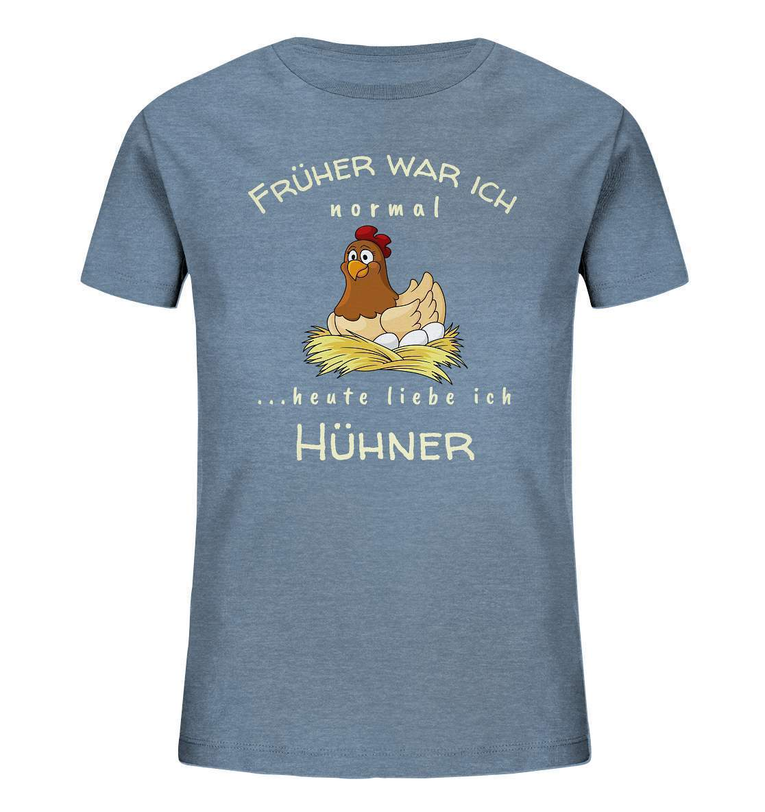 Früher war ich normal heute liebe Ich Hühner- Bauer Geschenk - Kids Organic Shirt-