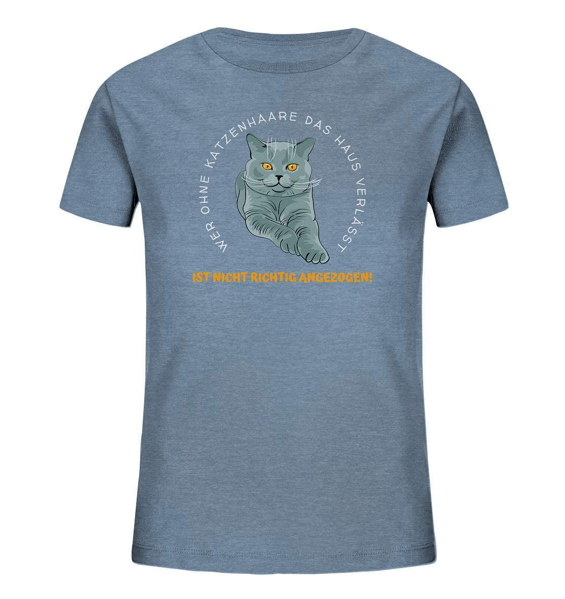 Ohne Katzenhaare bist du nicht richtig angezogen - Katzen - Kids Organic Shirt-auf die Katze gekommen,cat,freude,geburtstgasgeschenk,Geschenk,geschenkidee,humor,Katze,Katzenbesitzer,katzenfan,katzenhalter,katzenliebhaber,katzenshirt,spaß