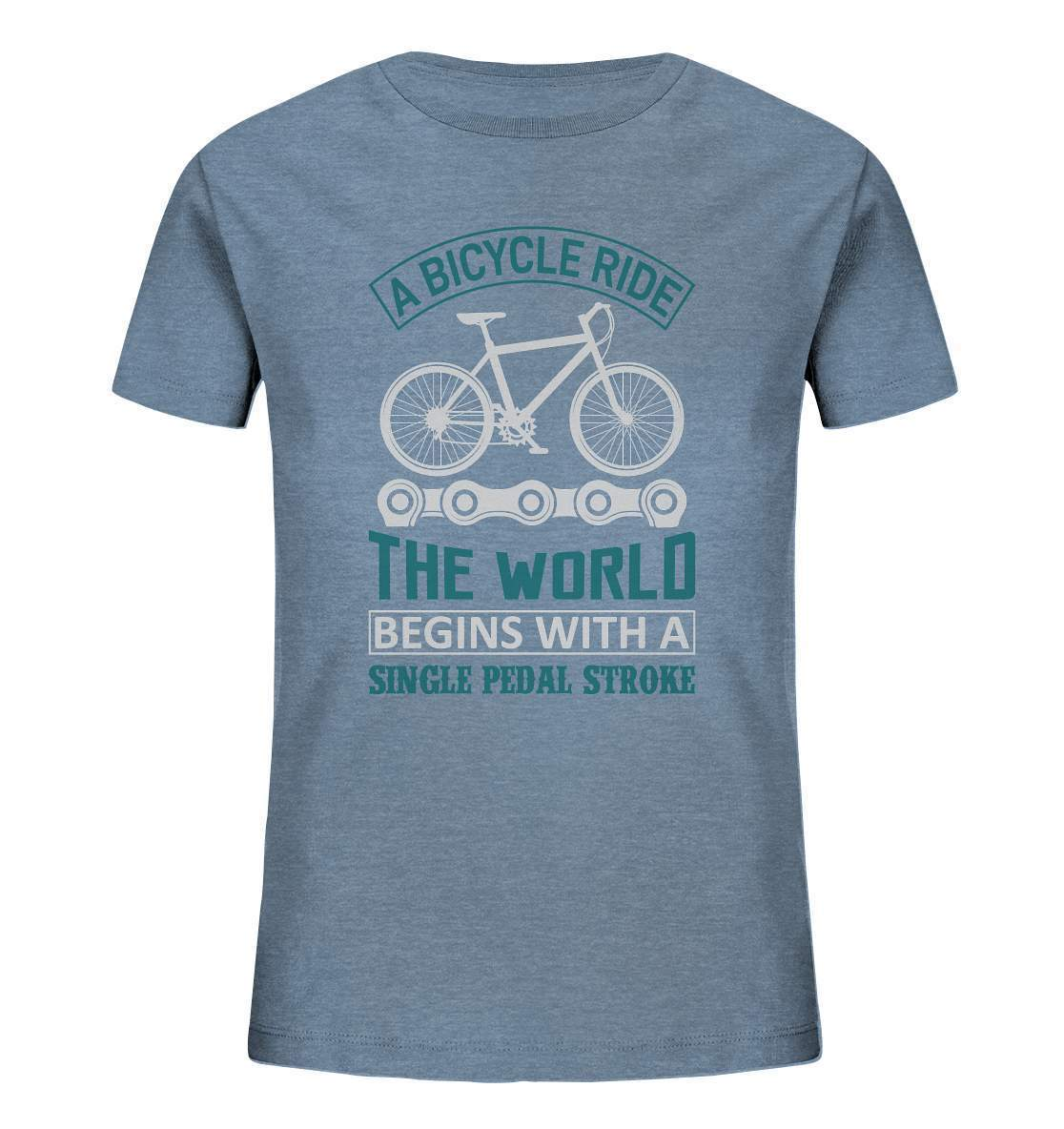 Fahrrad A Bicycle Ride, The World begins with a single pedal stroke - Kids Organic Shirt-begins with a single pedal stroke,bike,bike damen,e-bike trekking,fahrrad,fahrrad damen,fahrrad einfach,fahrrad fahren,fahrrad herren,fahrrad test,fahrradbekleidung,fahrradtour,mountainbike