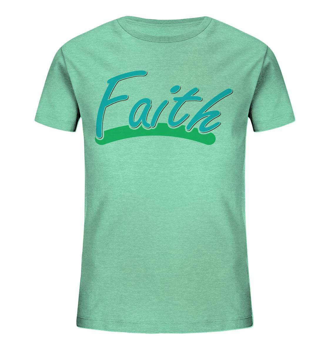 Glauben Beten Vertrauen Faith - Kids Organic Shirt-altes testament,bibel,bibelspruch,christ,christen,christentum,faith,glauben,Jesus,jesus christus,liebe,neues testament,vertrauen