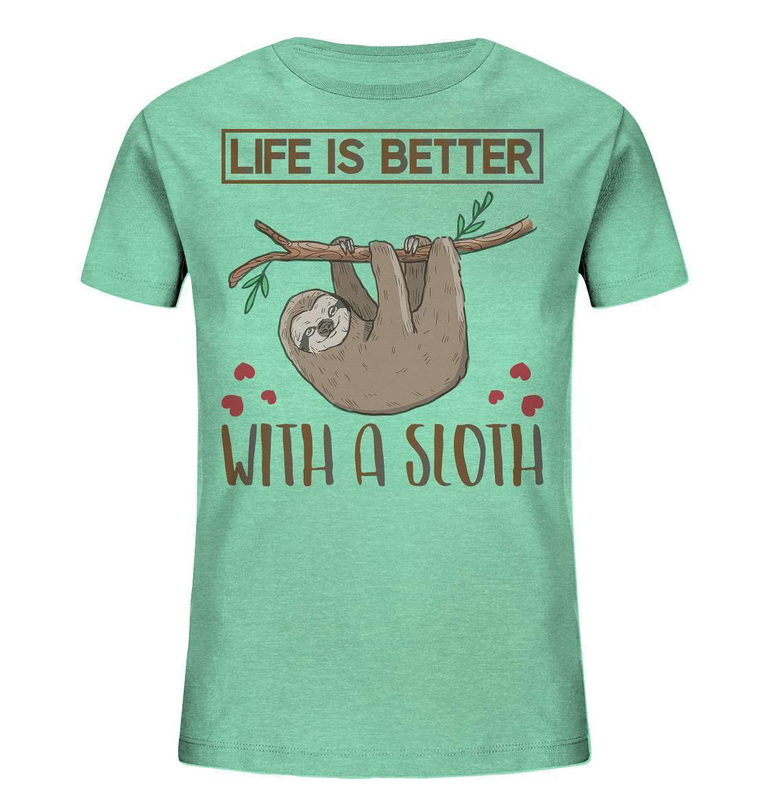 Faultier Life is better with a Sloth - Kids Organic Shirt-3 finger faultier,3 zehen faultier,das faultier,ein faultier,faul,Faultier,faultier shirt,faultier t shirt damen,faultierfarm,faultiermotiv,Life is better with a Sloth,riesenfaultier,t-shirt mit faultier