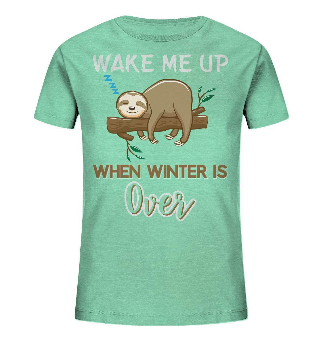 Faultier Wake me up when Winter is over - Kids Organic Shirt-3 finger faultier,3 zehen faultier,das faultier,ein faultier,faul,Faultier,faultier shirt,faultier t shirt damen,faultierfarm,faultiermotiv,riesenfaultier,t-shirt mit faultier,Wake me up when Winter is over