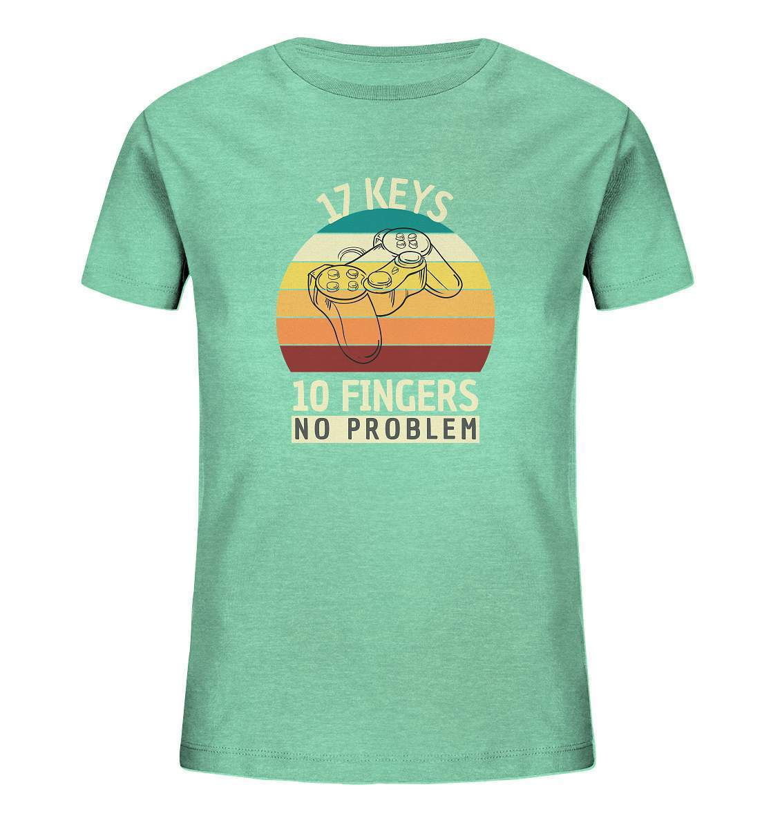 "17 Keys - 10 Fingers - No Problem" Fun für alle Computer Nerds - No1 Zocker und Gamer - Kids Organic Shirt-10 finger 17 tasten,computer,controller,frau,fun,funshirt,gamepad,gamer,geboren zum zocken,geborener zocker,geschenk,geschenkidee,joystick,junge,Konsole,mann,mädchen,pc,spielkonsole,zocken,zockerleidenschaft,überraschung