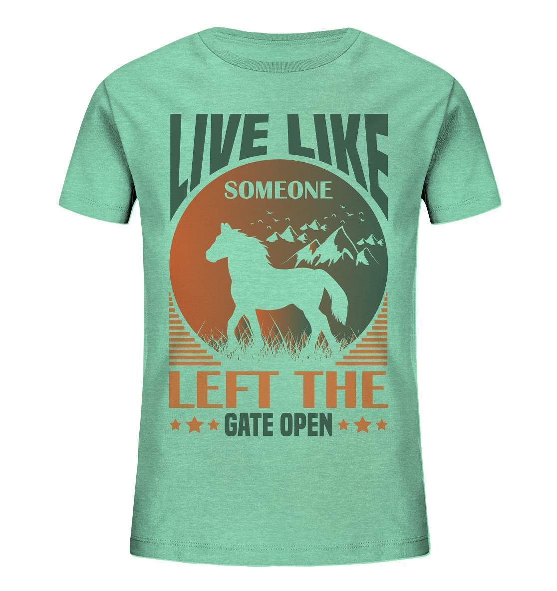 Pferde Live like someone left the Gate open - Kids Organic Shirt-dressur,dressurpferd,haflinger,Live like someone left Gate open,Pferd,pony,ponyhof,reiter,reitsport,reitverein,sattel,springpferd,springreiten