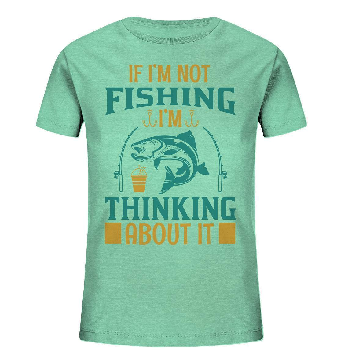 Angler Geschenk If I'm not Fishing I'm thinking about it - Kids Organic Shirt-angel,angelausflug,Angeln,angelspaß,Angeltrip,anglerausrüstung,angleroutfit,boot,fischen,fishing think about it,geschenkidee,spaß,überraschung