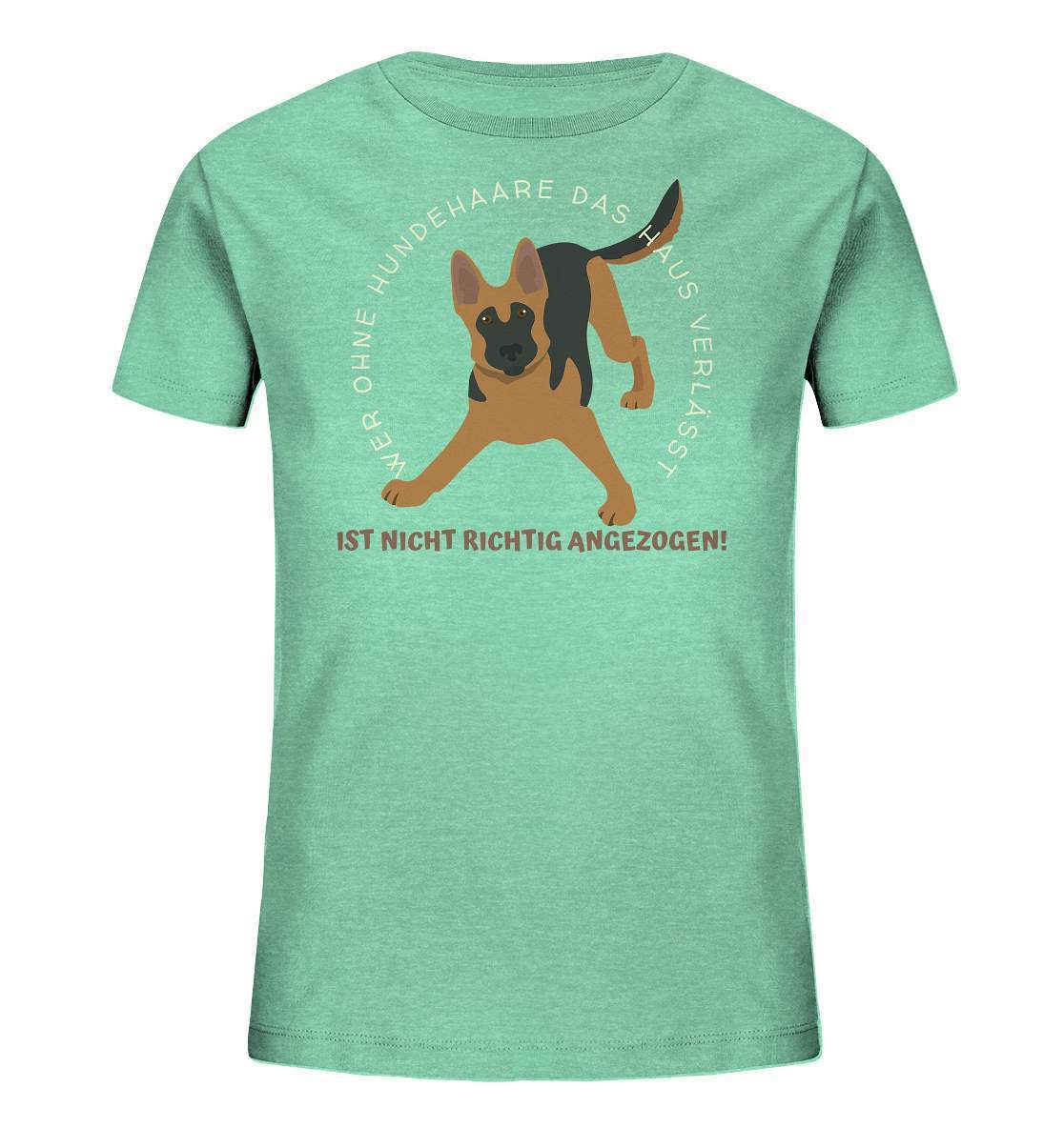 Ohne Hundehaare bist du nicht richtig angezogen - Schäferhund - Kids Organic Shirt-auf den hund gekommen,dog,freude,geburtstgasgeschenk,Geschenk,geschenkidee,humor,hund,hundebesitzer,hundefan,hundehaare,hundehalter,hundeliebhaber,hundeshirt,spaß