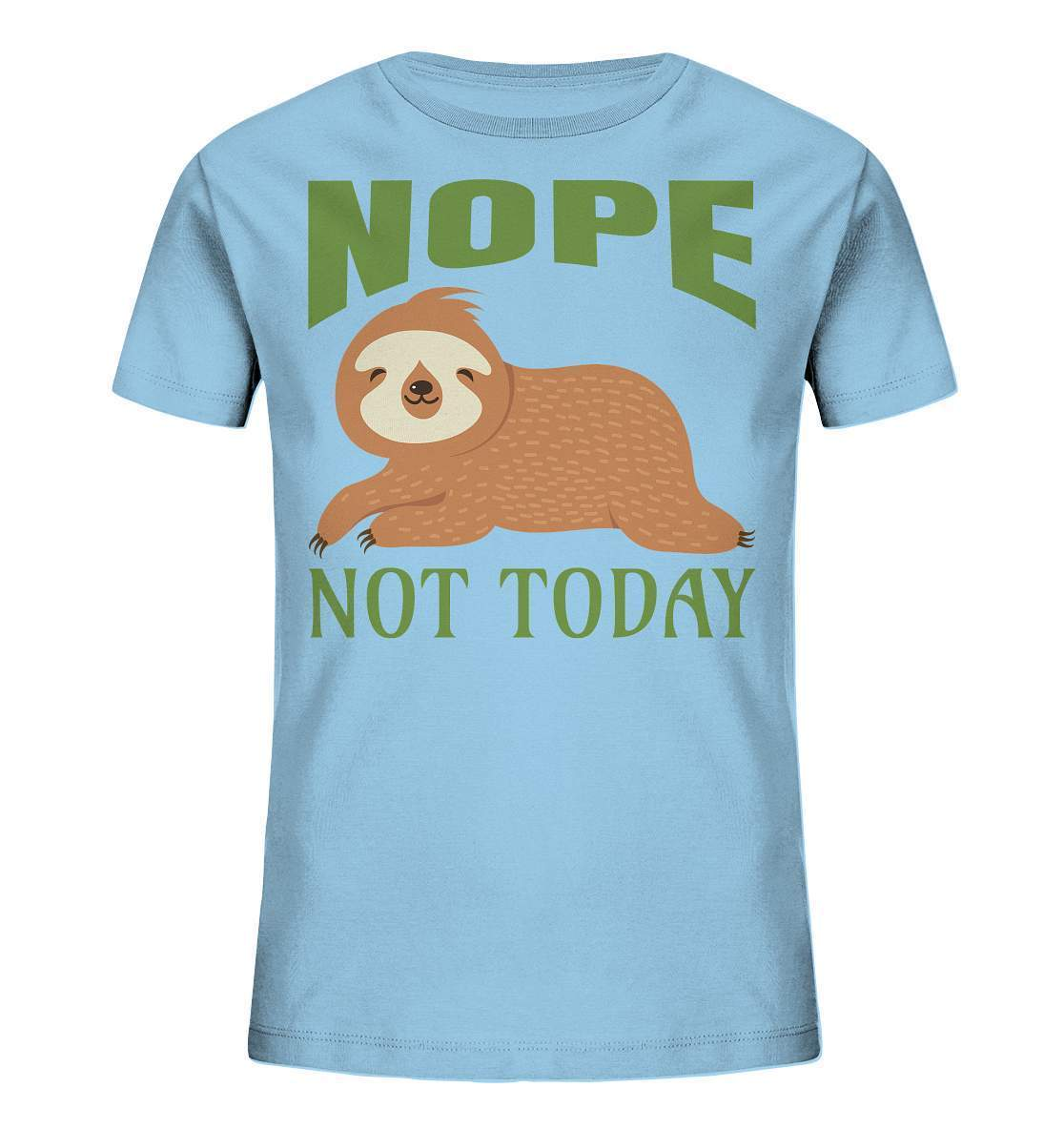 Faultier Nope not Today - Kids Organic Shirt-3 finger faultier,3 zehen faultier,das faultier,ein faultier,faul,Faultier,faultier shirt,faultier t shirt damen,faultierfarm,faultiermotiv,Nope not Today,riesenfaultier,t-shirt mit faultier